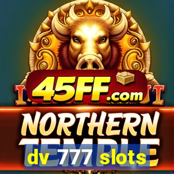 dv 777 slots